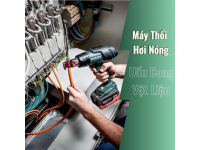 Bất Ngờ Với Khả Năng Uốn Cong Vật Liệu Của Máy Thổi Hơi Nóng