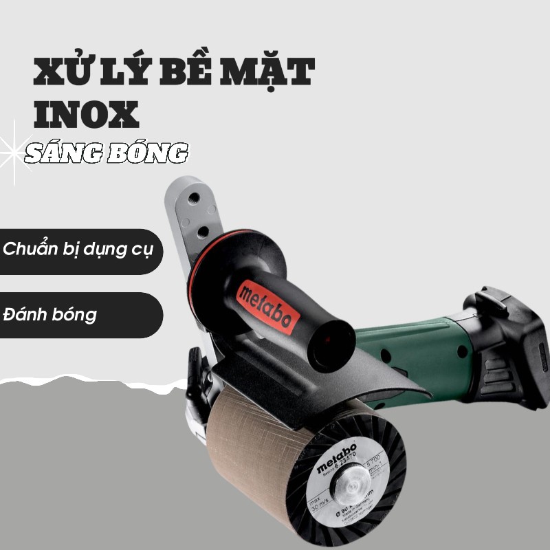 Cách xử lý bề mặt inox với máy Metabo